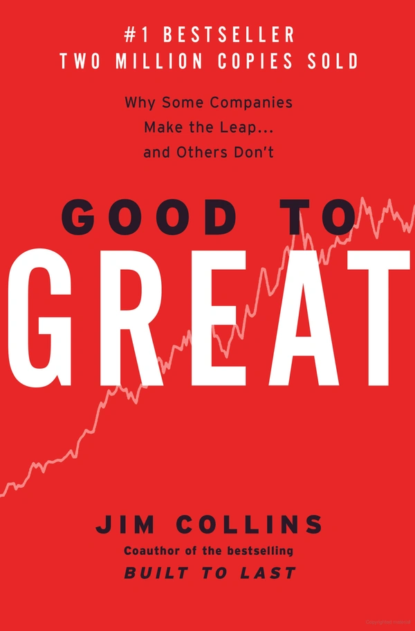 Good to Great: Why Some Companies Make the Leap...and Others Don't - James C. Collins, New