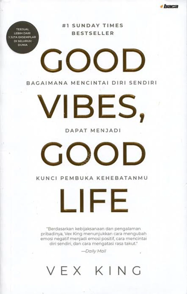 Good Vibes, Good Life: How Self-Love Is the Key to Unlocking Your Greatness - Vex King, New