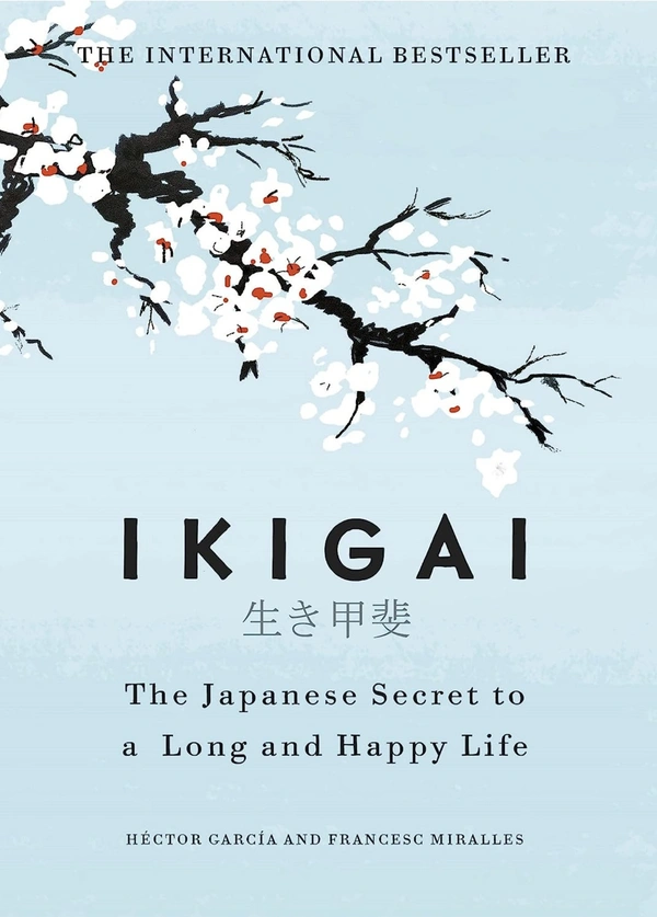 Ikigai: The Japanese Secret to a Long and Happy Life - Francesc Miralles; Hector Garcia, New