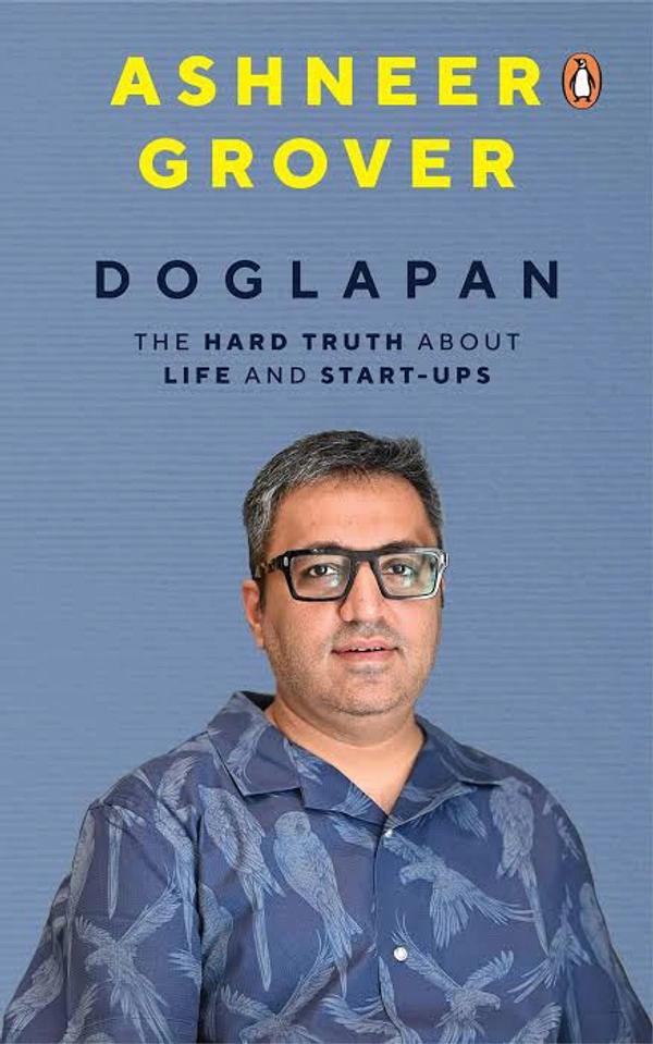 Doglapan: The Hard Truth about Life and Start-Ups - Ashneer Grover, New