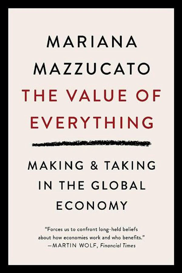 The Value of Everything: Making and Taking in the Global Economy - Mariana Mazzucato, Pre-Owned