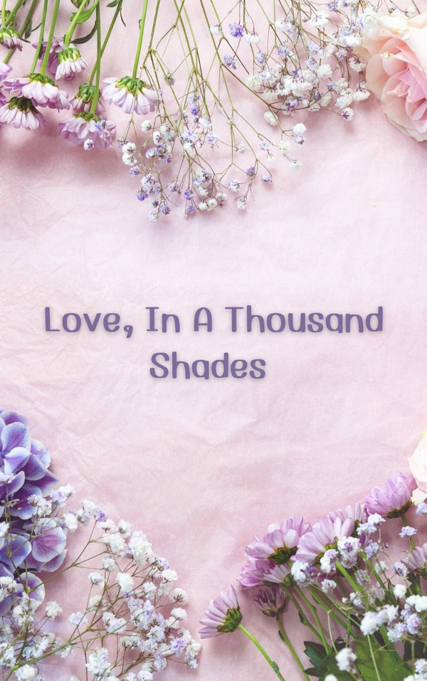 Love, In A Thousand Shades 