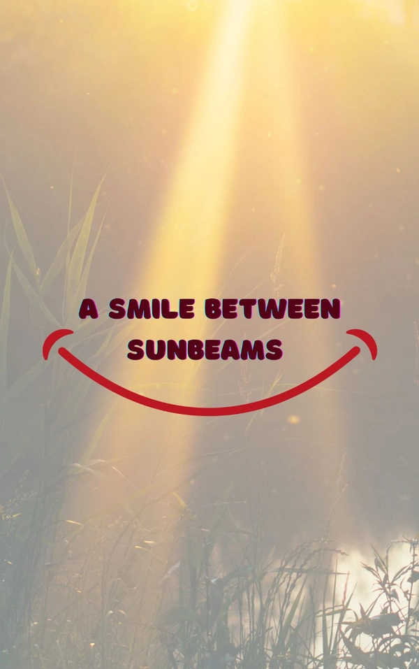 A Smile Between Sunbeams 