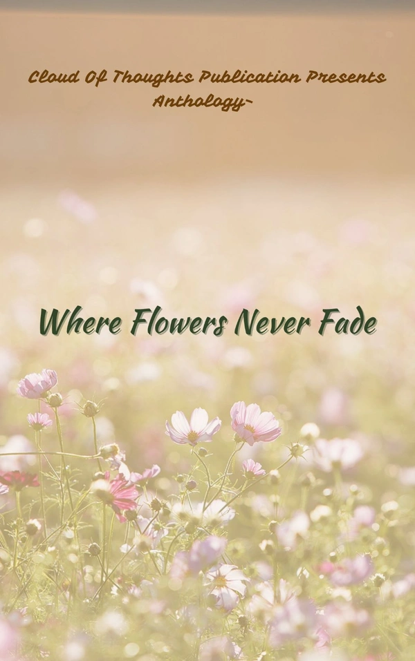 Where Flowers Never Fade 
