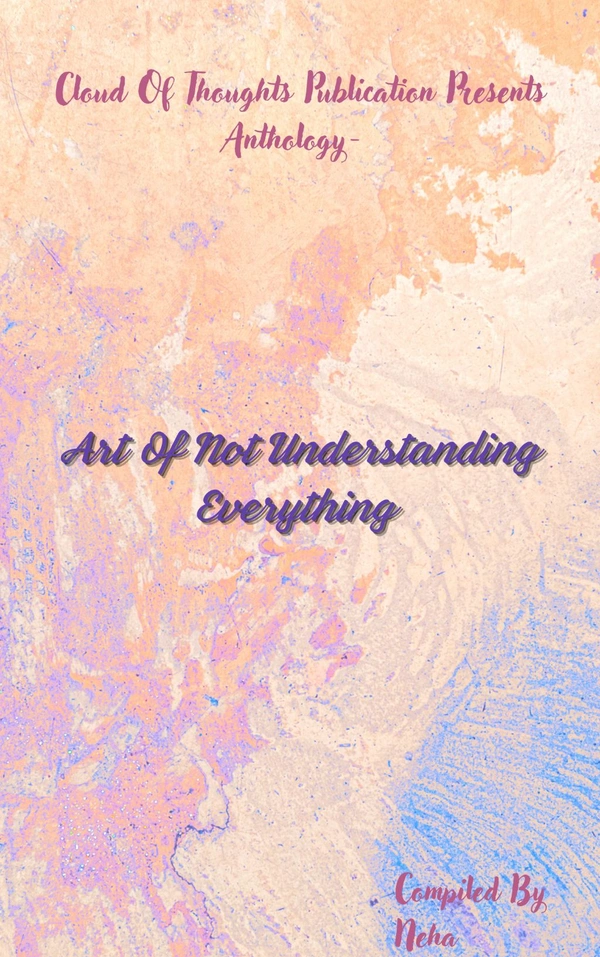 Art Of Not Understanding Everything 