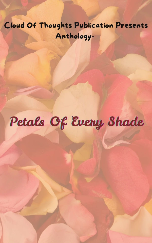 Petals Of Every Shade 
