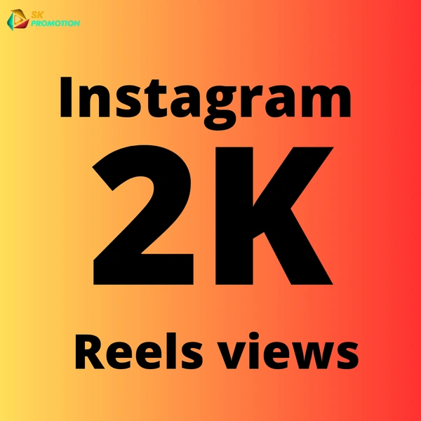2K Reels/Video Views 