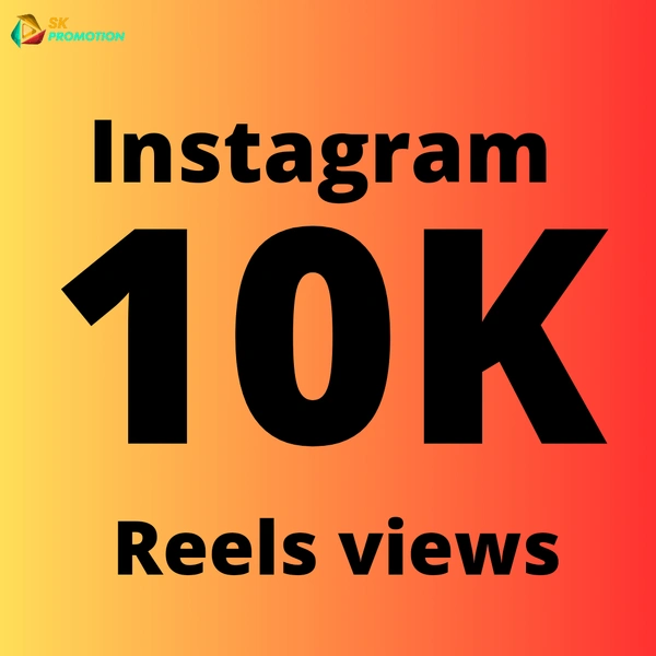 10K Reels/Video Views 