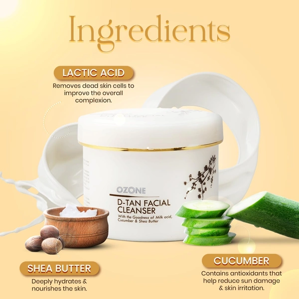 Ozone D-Tan Facial Cleanser 250g | Deep Cleansing & Tan Removal with Cucumber, Shea Butter & Milk | Soft, Smooth & Even Skin Tone | Reduces Skin Tanning | Suitable For All Skin Types