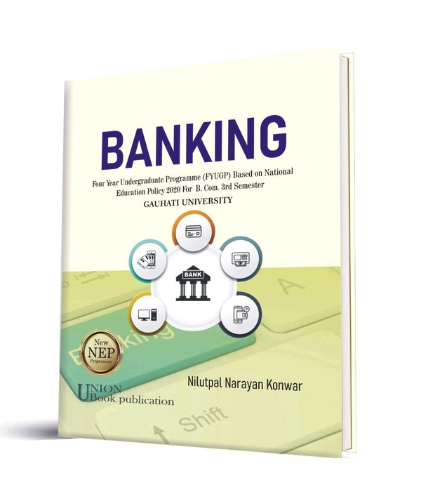 BANKING. FYUGP Based on NEP 2020 For B. Cm. 3rd Semester. Gauhati University.