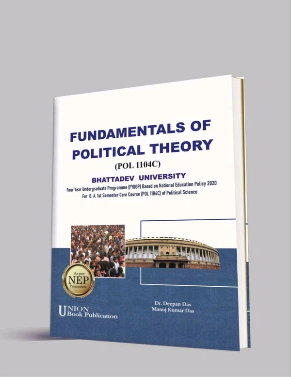 FUNDAMENTALS OF POLITICAL THEORY. BHATTADEV UNIVERSITY AS PER NEP202 SYLLABUS 