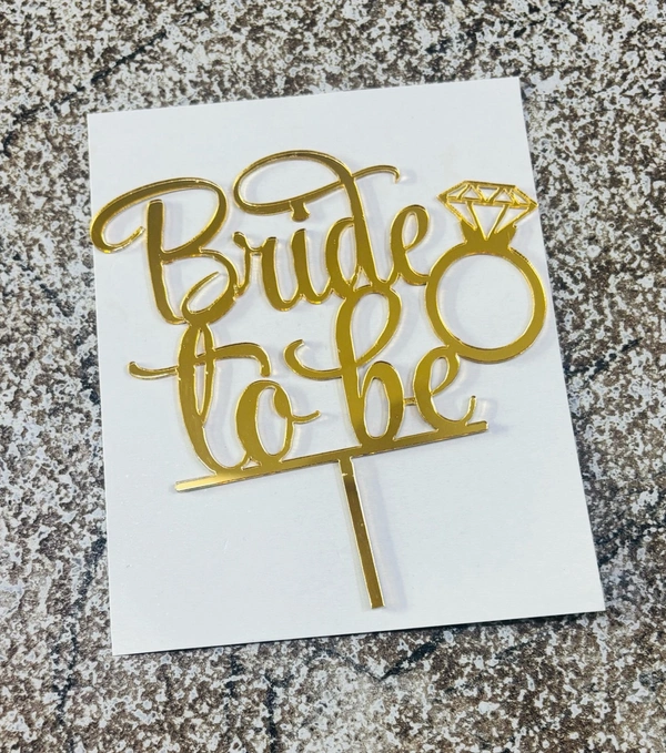 ACRYLIC TOPPER N - 227 Bride To Be, Gold, 5 Inches