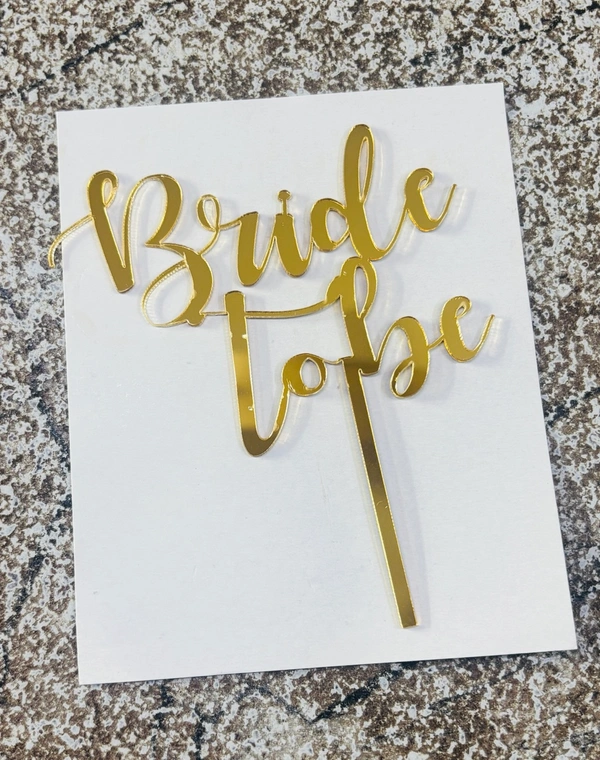 ACRYLIC TOPPER N - Gold, 230 Bride To Be, 5 Inches