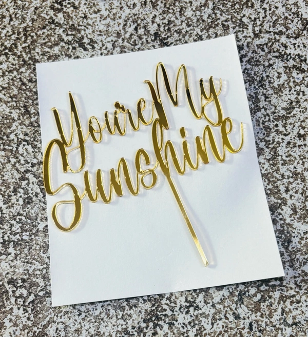 ACRYLIC TOPPER N - 236 You Re My Sunshine, 5 Inches, Gold