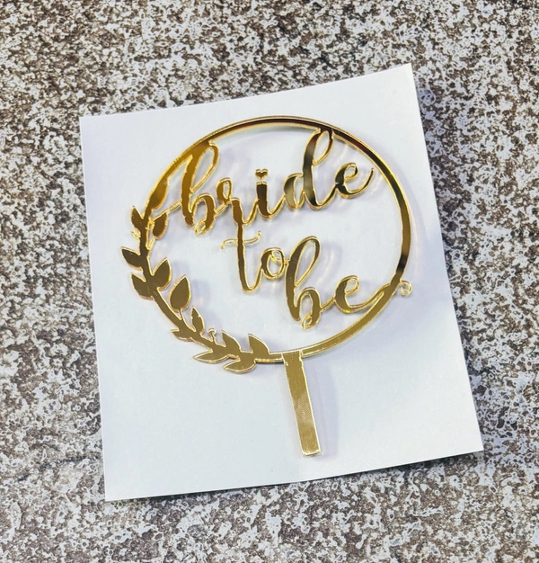 ACRYLIC TOPPER N - Gold, 238 Bride To Be, 5 Inches