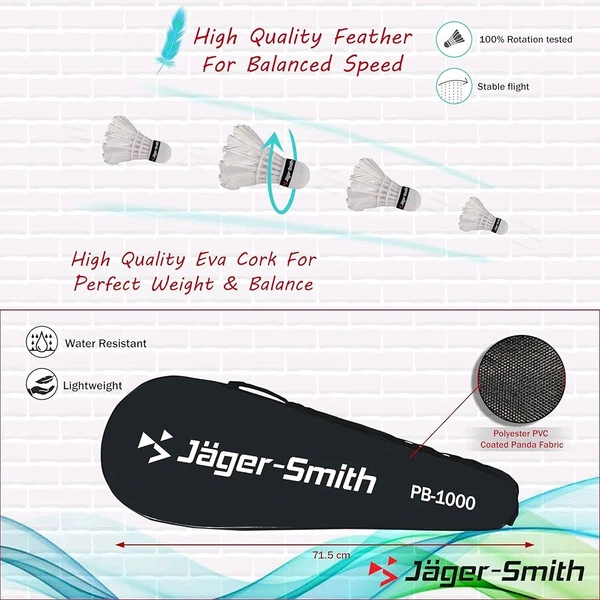 Brand: Jager-Smith3.8 3.8 out of 5 stars (998)Jager-Smith PB 1000 Combo & Featherlite 2 (Pack of 3) Feather Shuttles with Steel Shaft & Full Body Cover