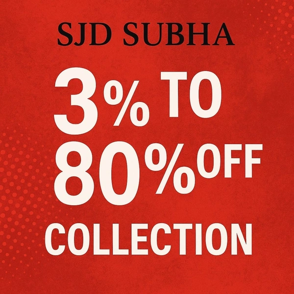 🔥SJD SUBHA Flat 3% to 80% OFF Collection🔥