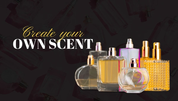 Create your Own Scent