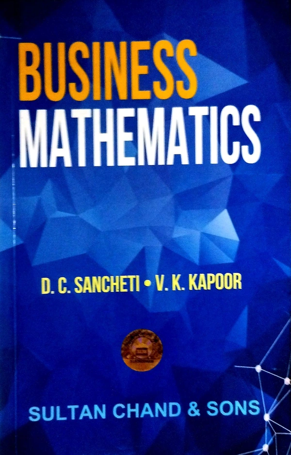 Sultan Chand Business Mathematics (D.C.Sancheti-V.K.Kapoor)