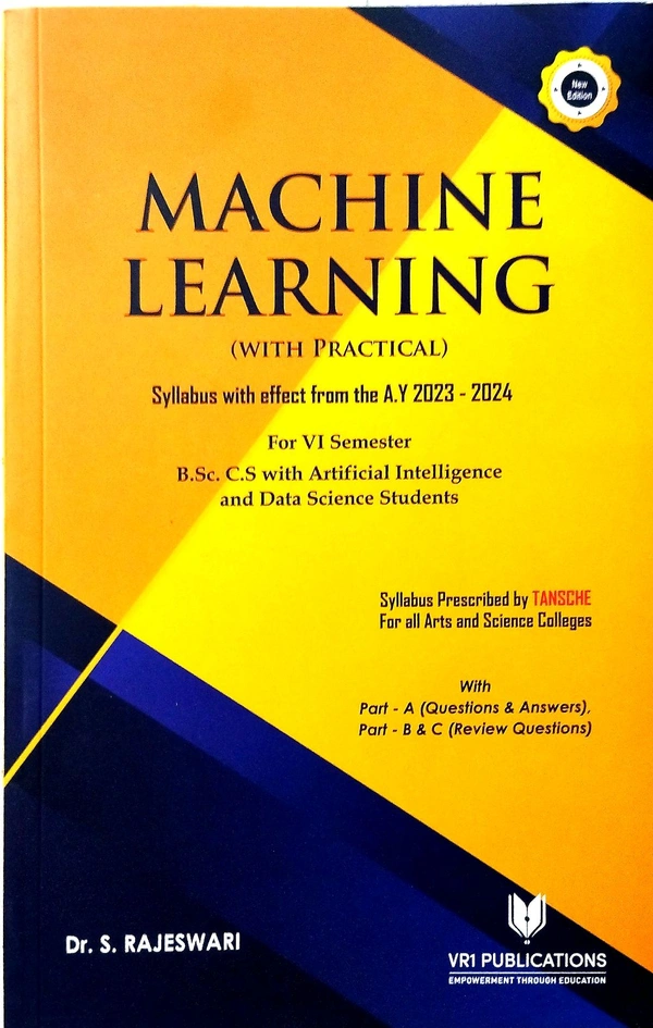 Machine Learning (With Practical ) For VI Semester Dr.S.Rajeswari