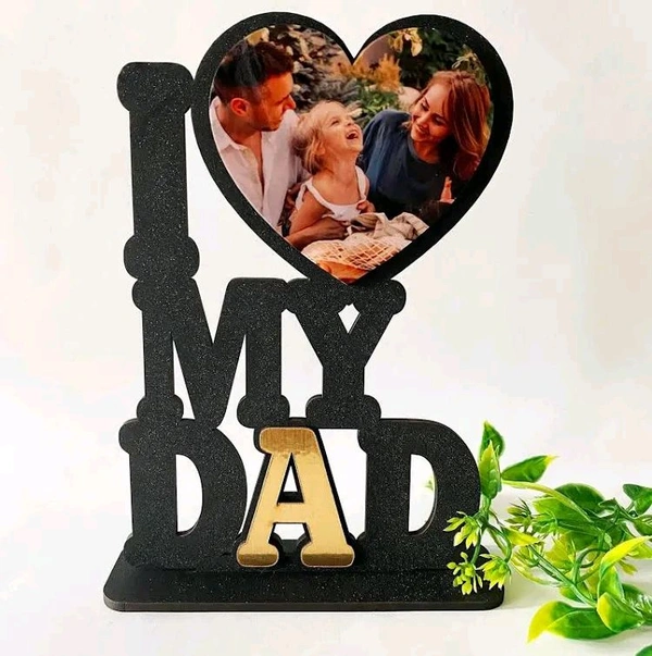 I Love My Dad Mdf Frames 