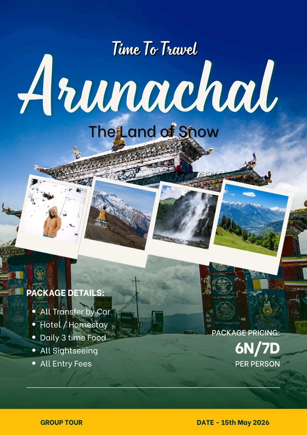 ARUNACHAL TRIP (15th May) - 6N/7D