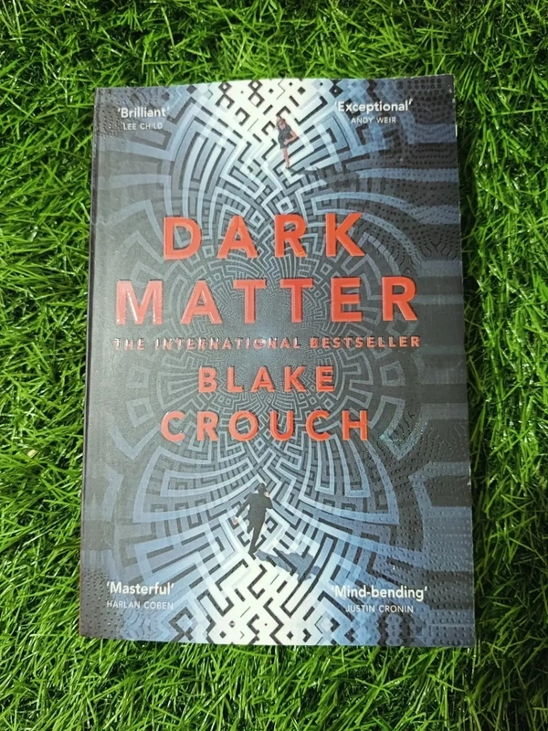 Dark Matter by Blake Crouch – Gripping Sci‑Fi Thriller on Alternate Realities, Choice, and Identity