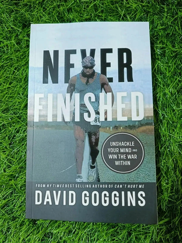Never Finished by David Goggins – Ultimate Guide to Mental Toughness, Discipline, Overcoming Limits, and Personal Growth
