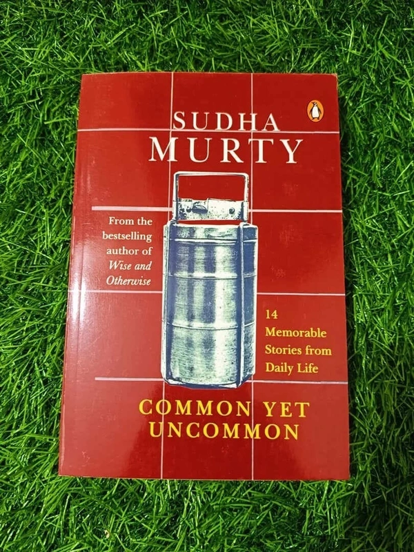 Common Yet Uncommon by Sudha Murty – Heartwarming Real-Life Stories Reflecting Indian Values, Culture, and Humanity