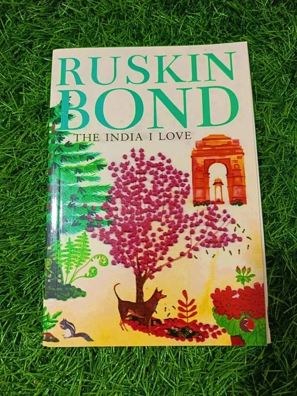 The India I Love by Ruskin Bond – A Heartfelt Tribute to India’s Beauty, Culture, and Everyday Wonders