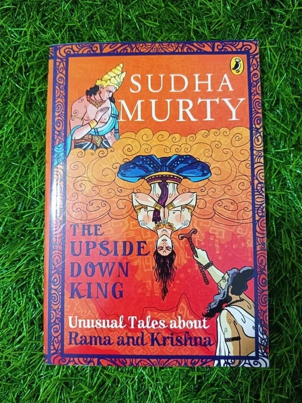 The Upside-Down King by Sudha Murty – Fascinating Mythological Tales of Rama and Krishna for Young Readers
