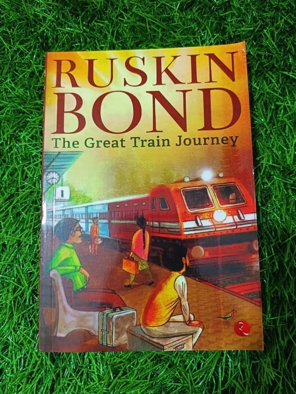 The Great Train Journey by Ruskin Bond – An Enchanting Adventure Across India’s Landscapes, Cultures, and Timeless Memories