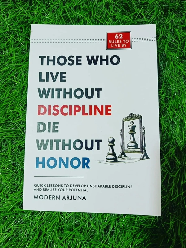 Those Who Live Without Discipline Die Without Honor by Modern Arjuna – Powerful Guide on Self‑Discipline & Honor
