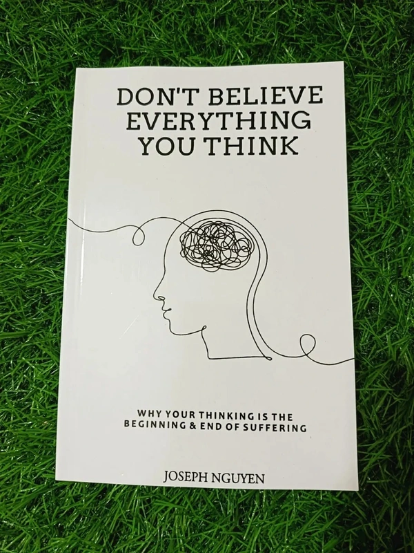 Don’t Believe Everything You Think by Joseph Nguyen – Life-Changing Guide to Overcome Negative Thoughts & Inner Peace
