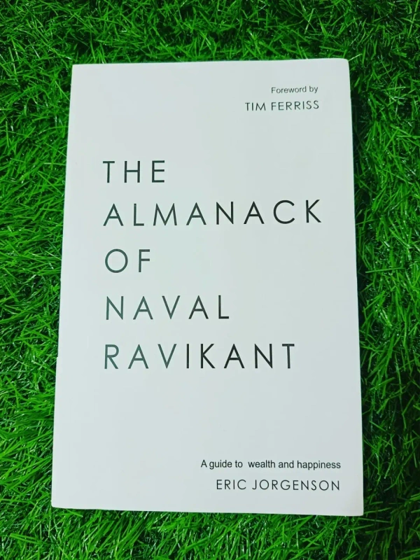 The Almanack of Naval Ravikant by Eric Jorgenson – Wealth, Happiness, Life Lessons, and Mental Clarity Guide