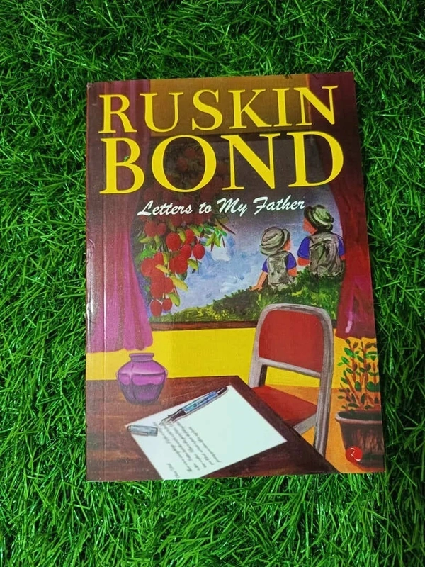 Letters to My Father by Ruskin Bond – A Touching Memoir of Childhood, Love, and Longing for Family
