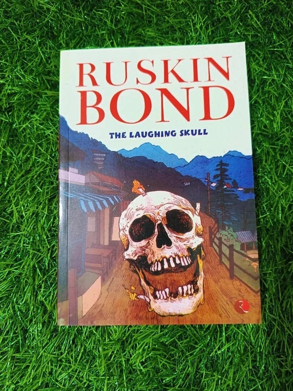The Laughing Skull by Ruskin Bond – Spooky Stories and Mysterious Adventures from the Master of Indian Horror