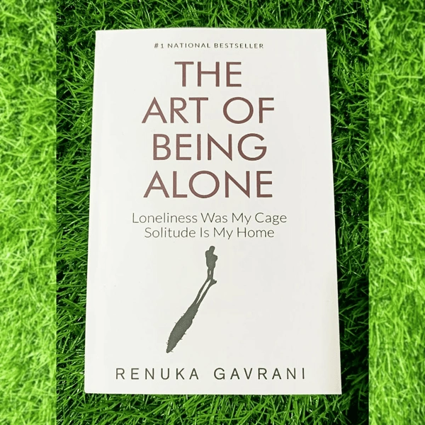 The Art of Being ALONE by Renuka Gavrani – Best Self Help Book on Solitude & Healing