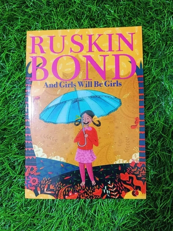 And Girls Will Be Girls by Ruskin Bond – Heartwarming Tales of Friendship, Love, and Growing Up in India