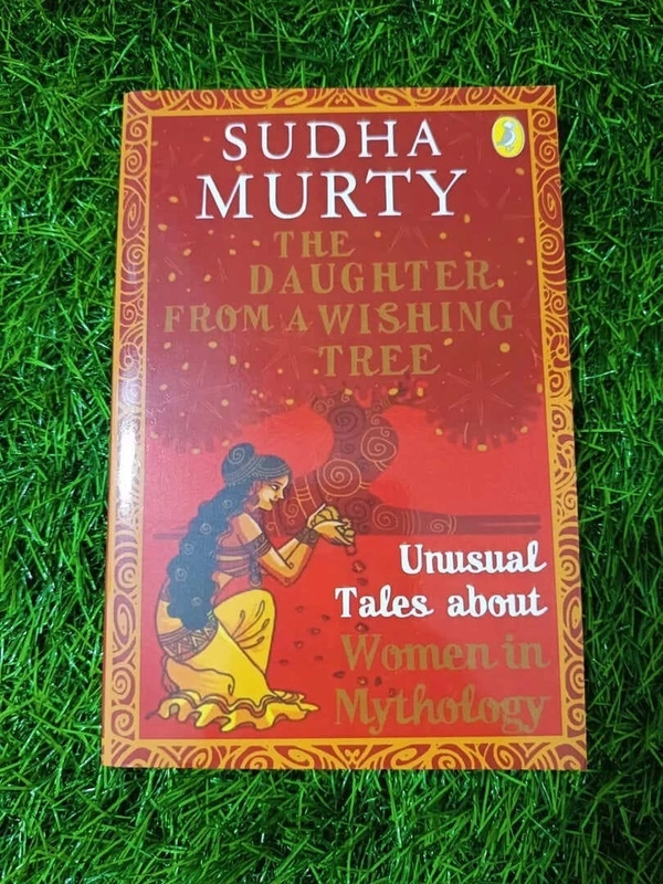 Unusual Tales About Women in Mythology by Sudha Murty – Powerful Stories from Indian Mythological Lore