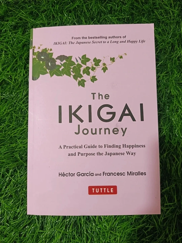 The Ikigai Journey (Paperback) : Find Your Purpose & Live a Meaningful Life - Hector Garcia