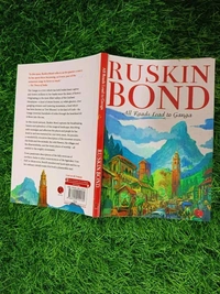 All Roads Lead to Ganga by Ruskin Bond – A Spiritual and Scenic Tribute to the Heart of India