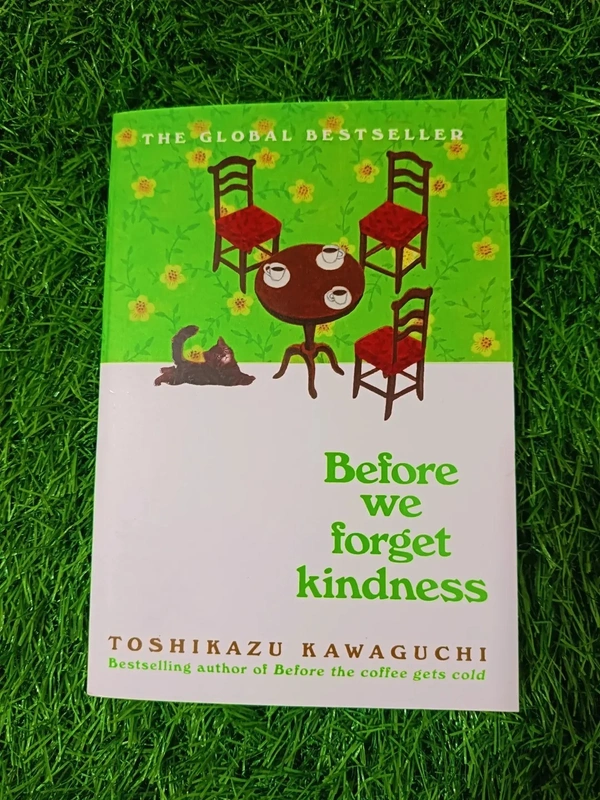 Before We Forget Kindness by Toshikazu Kawaguchi – Heartwarming Japanese Fiction on Time, Regret, and Humanity