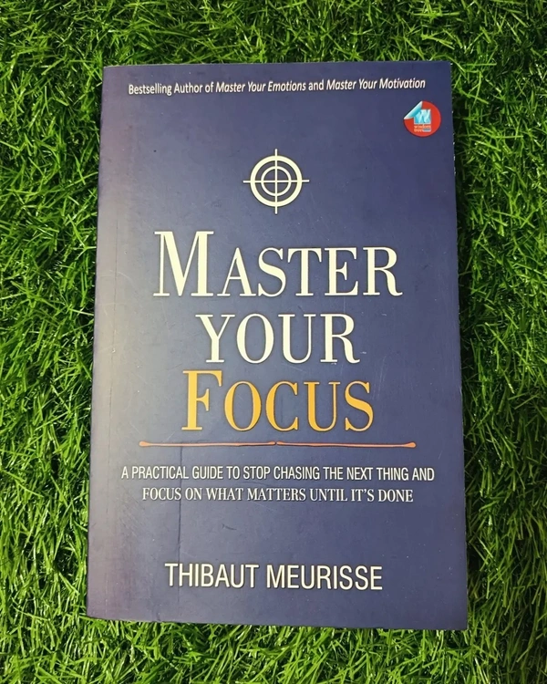Master Your Focus by Thibaut Meurisse – Best Productivity Book to Improve Concentration & Achieve Goals