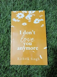 I Don’t Love You Anymore by Rithvik Singh – Bestselling Romantic Breakup Novel
