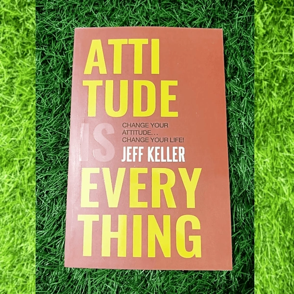 Attitude Is Everything by Jeff Keller | Positive Thinking Book, Motivational Success Guide, Self-Improvement Bestseller