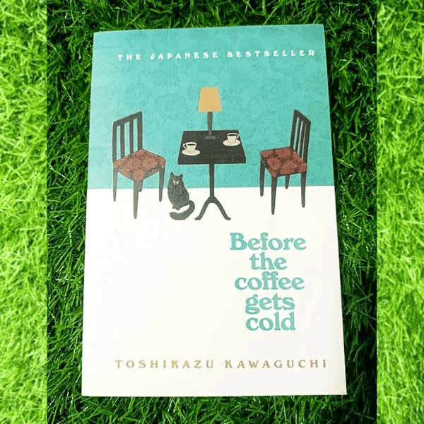 Before the Coffee Gets Cold by Toshikazu Kawaguchi | Japanese Time Travel Novel, Emotional Fiction Bestseller, Magical Realism Book
