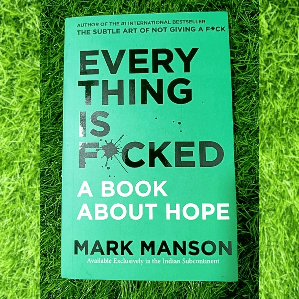 Everything is F*cked by Mark Manson | Hope and Reality Book, Self-Help Bestseller, Honest Life Philosophy