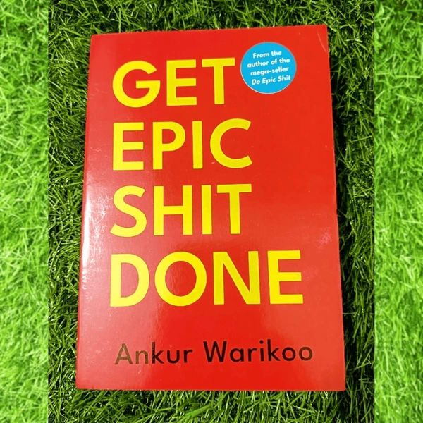 Get Epic Shit Done by Ankur Warikoo | Productivity Book, Student Motivation Guide, Self-Help Bestseller India