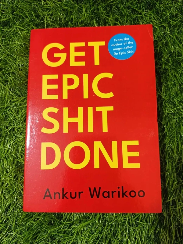Get Epic Shit Done by Ankur Warikoo | Productivity Book, Student Motivation Guide, Self-Help Bestseller India